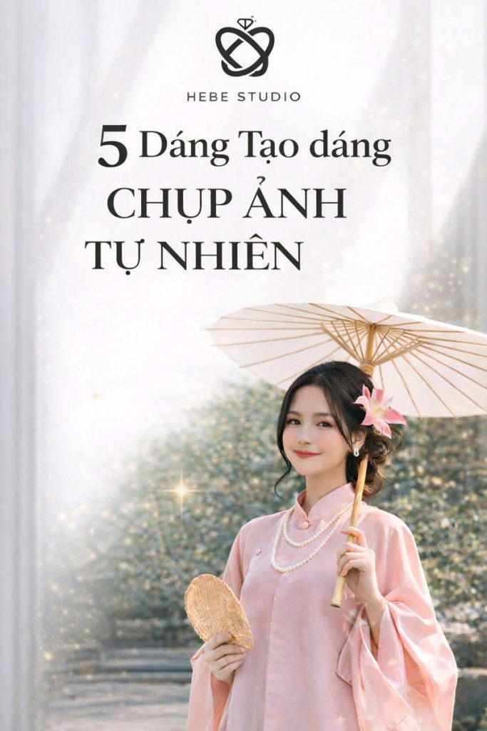 Gợi Ý 5 Dáng Chụp Ảnh Tự Nhiên Đẹp Nhẹ Nhàng, Tinh Tế